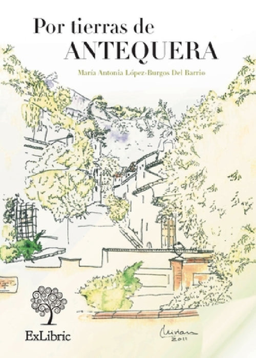 Por tierras de Antequera by María Antonia López-Burgos del Barrio