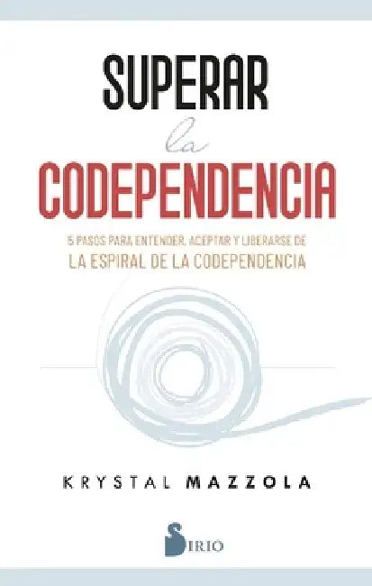 Superar La Codependencia by Krystal Mazzola