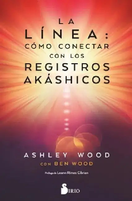 Linea, La. Como Conectar Con Los Registros Akashicos by Ashley Wood