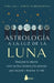 Astrologia a la Luz de la Luna by Tara Aal