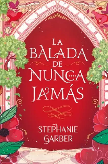 Balada de Nunca Jamás, La -V3* by Stephanie Garber