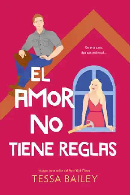 Amor No Tiene Reglas, El by Tessa Bailey