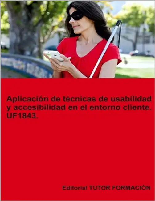Aplicación de técnicas de usabilidad y accesibilidad en el entorno cliente. UF1843. by Ladrón de Guevara, Miguel Ángel