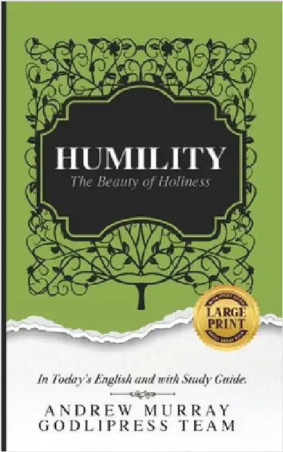 Andrew Murray Humility: The Beauty of Holiness (In Today's English and with Study Guide)(LARGE Print) by Team, Godlipress