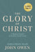 John Owen The Glory of Christ: In Modern English and with a Study Guide (LARGE PRINT) by Godlipress Team