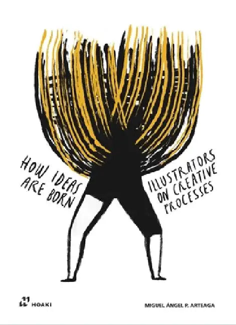 How Ideas Are Born.: Illustrators on Creative Processes