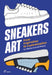 Sneakers Art: Customizing and Drawing