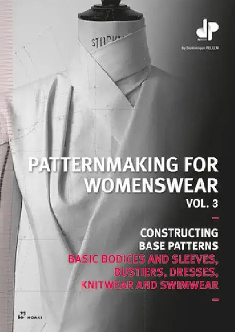Pattermaking Womenswear. Vol 3: Basic Bodices, Dresses, Jackets, Coats, Capes, Sleeves, Pockets