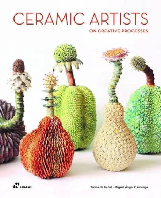 Ceramic Artists on Creative Processes by Miguel Ángel Pérez Arteaga