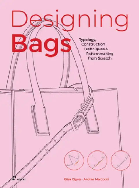 Patternmaking for Bags: Construction Techniques from Scratch by Elisa Cigna