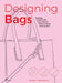 Patternmaking for Bags: Construction Techniques from Scratch by Elisa Cigna