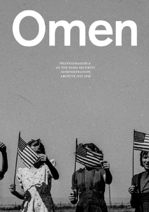 Omen: Phantasmagoria at the Farm Security Administration Archive: 1935-1942 by Leon Munoz Santini