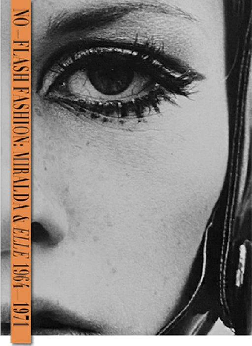 Antoni Miralda: No-Flash Fashion: Miralda & Elle 1964-1971 by Antoni Miralda