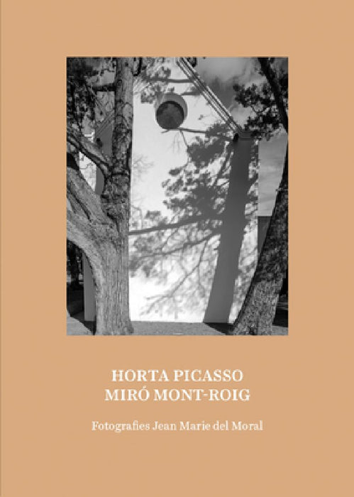 Jean Marie del Moral: Picasso Horta / Miro Mont-Roig by Manuel Guerrero