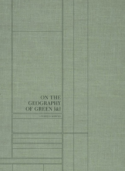 Linarejos Moreno: On the Geography of Green [And]