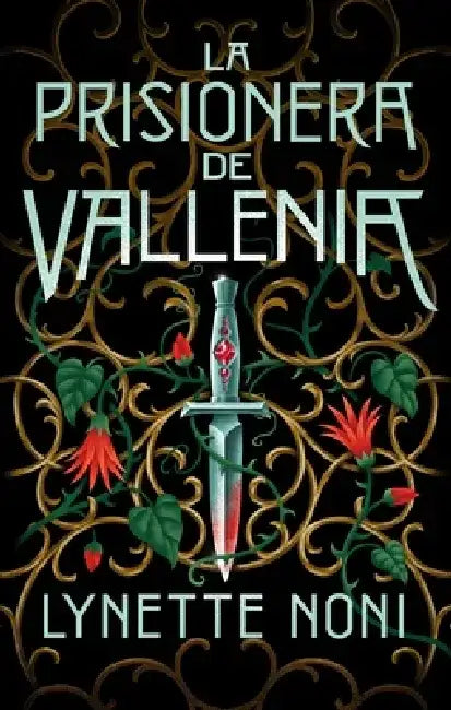 Prisionera de Vallenia, La by Lynette Noni