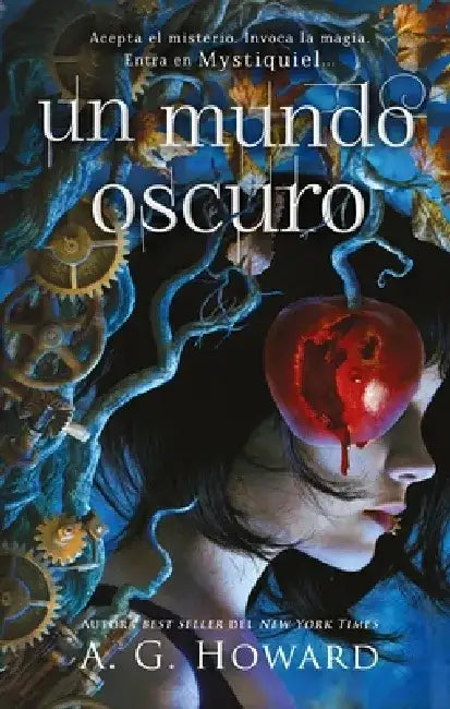 Un Mundo Oscuro (Mystique 1) by A. G. Howard