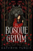 Bosque Grimm, El by Kathryn Purdie
