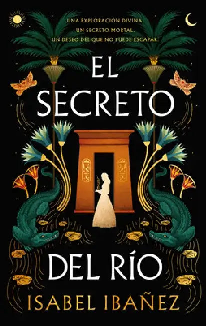 El Secreto del Rio by Isabel Ibanez