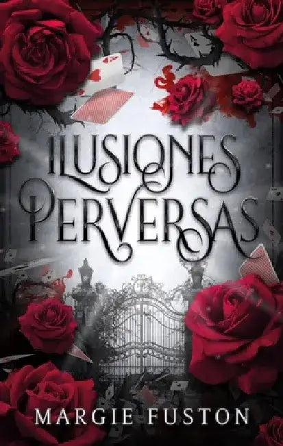 Ilusiones Perversas by Margie Fuston