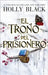 Trono del Prisionero, El by Black, Holly