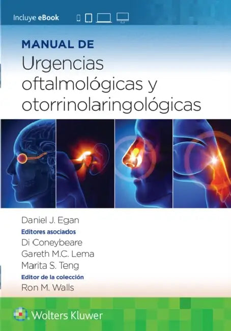 Manual de Urgencias Oftalmológicas Y Otorrinolaringológicas by Daniel Egan, Gareth Lema, Di Coneybeare
