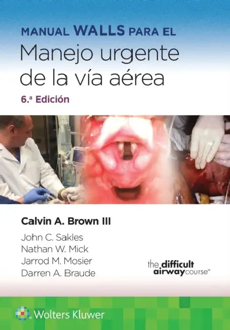 Manual Walls Para El Manejo Urgente de la Vía Aérea by Calvin A. Brown