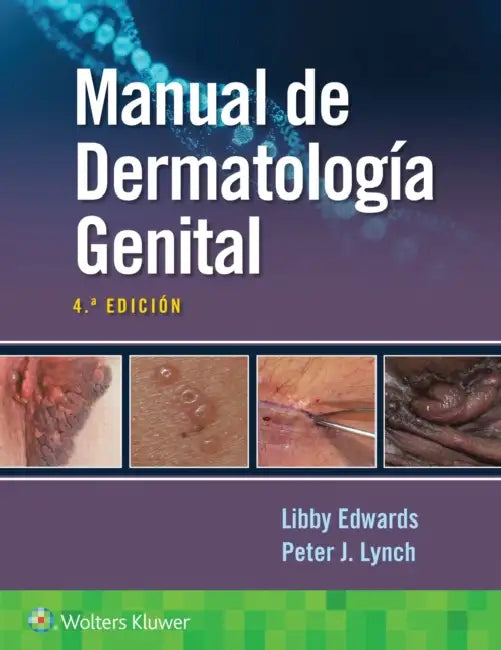 Manual de Dermatología Genital by Elizabeth Edwards, Peter Lynch