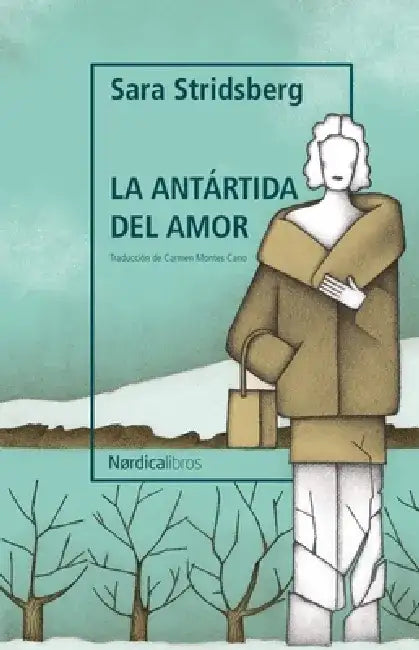 La Antartida del Amor by Sara Stridsberg