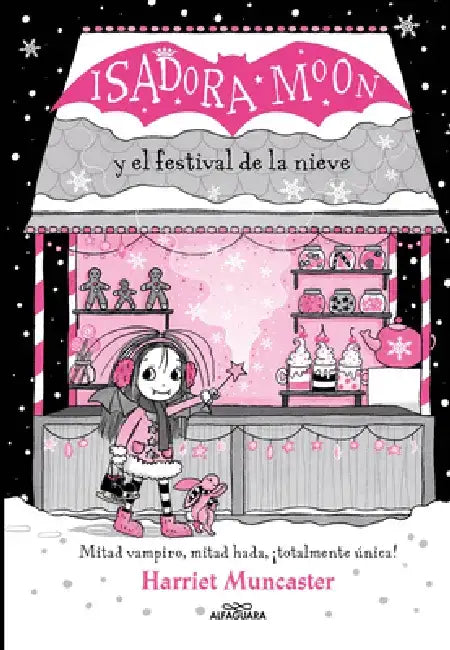 Isadora Moon Y El Festival de la Nieve / Isadora Moon and the Frost Festival by Harriet Muncaster