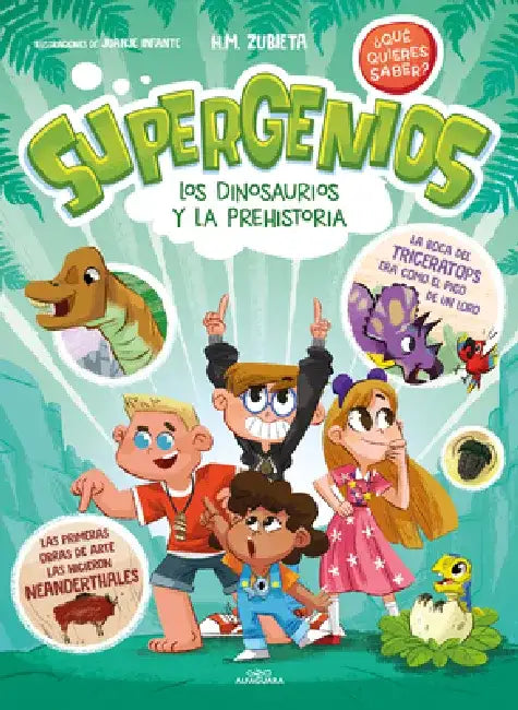 Los Dinosaurios Y La Prehistoria (Supergenios. ¿Qué Quieres Saber?) by H. M. Zubieta