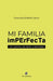 Mi familia imperfecta: un camino de dolor y felicidad by Francisca Poblete Castro