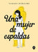Una Mujer de Espaldas / Talk to My Back by Yamada Murasaki