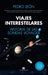 Viajes Interestelares. Historia de Las Sondas Voyager by Pedro Antonio Leon Guerrero