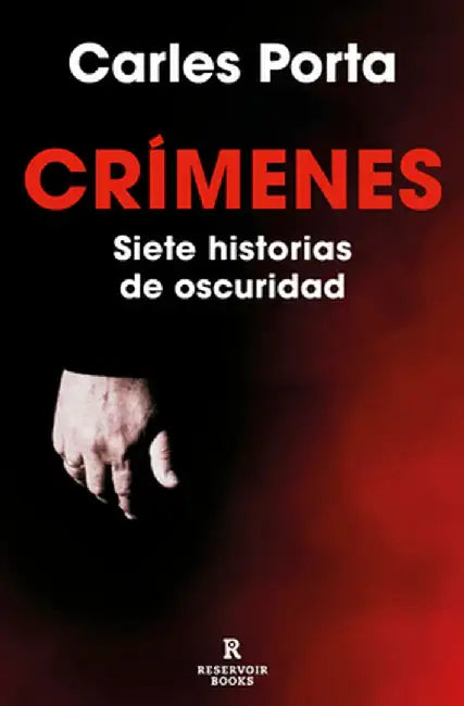Crímenes. Siete Historias de Oscuridad by Carles Porta