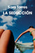 La Seducción / Seduction by Sara Torres