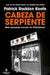 Cabeza de Serpiente: Una Epopeya Oscura En Chinatown / The Snakehead: An Epic Tale of the Chinatown Underworld and the American Dream by Patrick Radden Keefe