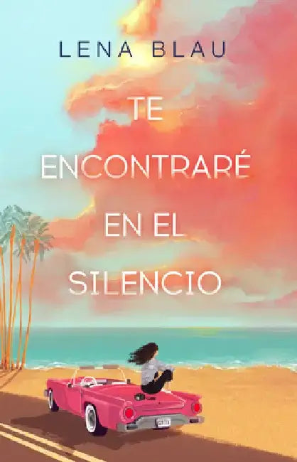Te Encontraré En El Silencio by Lena Blau
