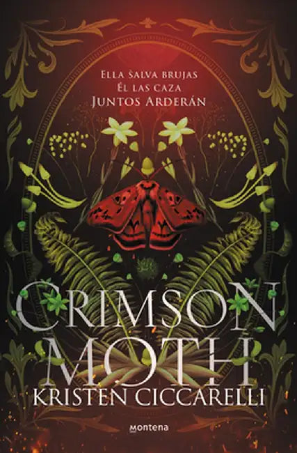 Crimson Moth: Ella Salva Brujas. Él Las Caza. Juntos Arderán. El Romantasy Que T E Conquistará / Heartless Hunter: The Crimson Moth by Kristen Ciccarelli