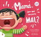Mamá, ¿Por Qué Me Porto Mal? / Mom, Why Do I Misbehave? by Diana Jiménez
