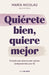 Quiérete Bien, Quiere Mejor / Love Yourself Well. Love Better by María Nicolau