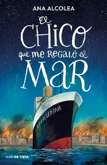 El Chico Que Me Regaló El Mar / The Boy Who Gifted Me the Sea by Ana Alcolea