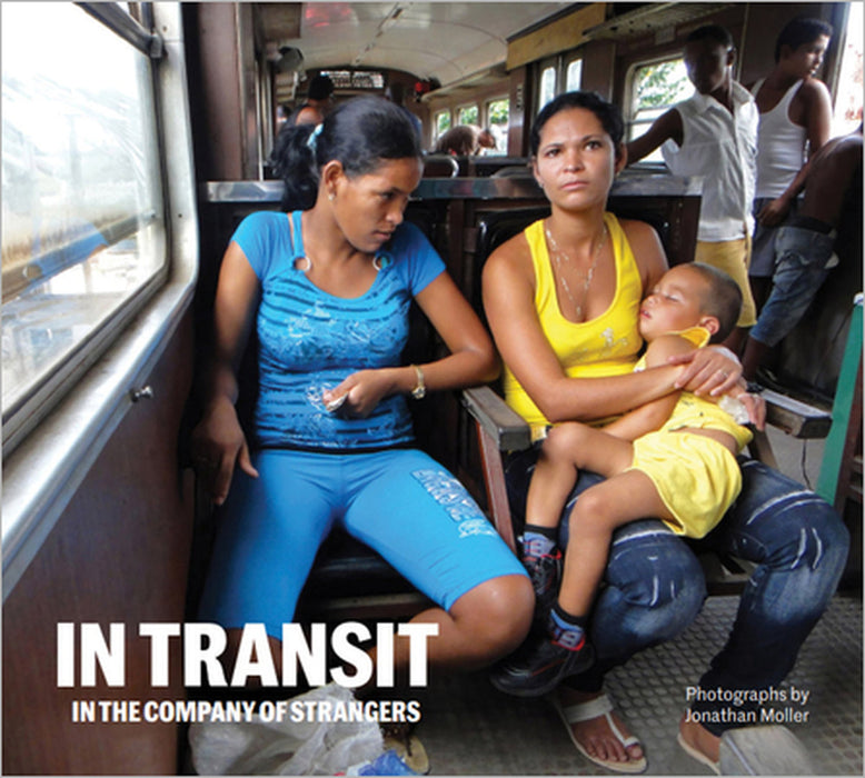 Jonathan Moller: In Transit: In the Company of Strangers by Jonathan Moller