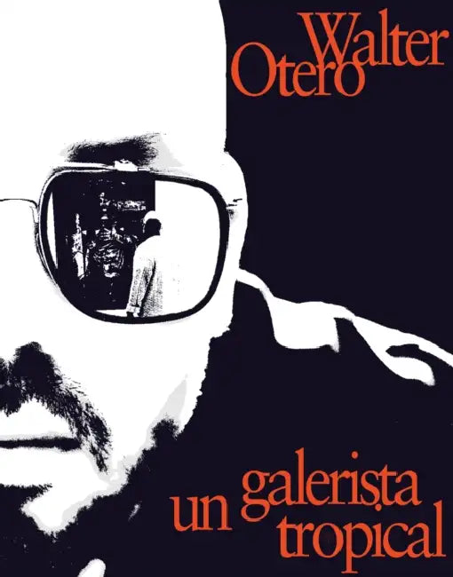 Walter Otero: Un Galerista Tropical: Una Conversacion Con Omar-Pascual Castillo by Walter Otero