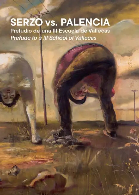 Serzo vs. Palencia: Prelude to a Third School of Vallecas by Juan Manuel Bonet, Alberto Sánchez Pérez, José Luis Serzo