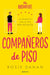 Compañeros de Piso / The Roommate by Rosie Danan