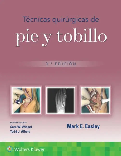 Técnicas Quirúrgicas de Pie Y Tobillo by Mark Erik Easley