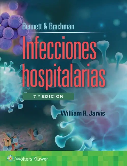 Bennett & Brachman. Infecciones Hospitalarias by William R. Jarvis