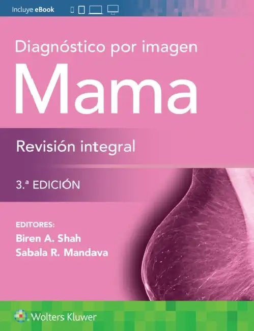Diagnóstico Por Imagen. Mama. Revisión Integral by Biren A. Shah, Sabala Mandava