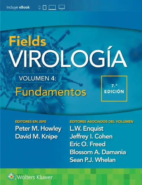 Fields. Virología. Volumen IV. Fundamentos by Peter M. Howley, David M. Knipe, Lynn W. Enquist